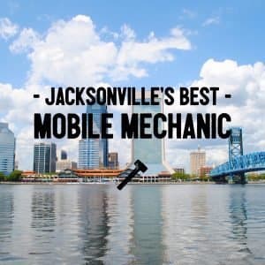 Jacksonville's Best Mobile Mechanic