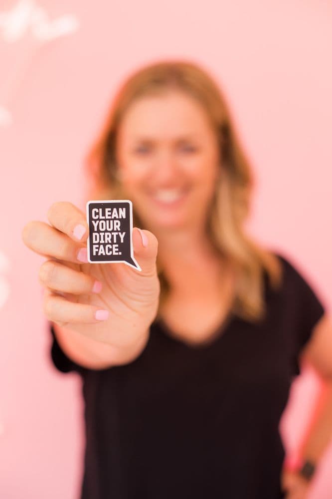 Clean Your Dirty Face